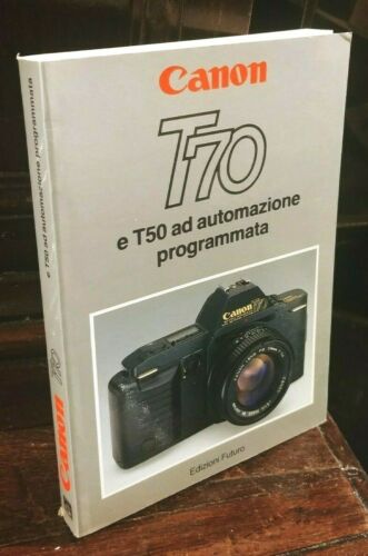 Canon T70 e T50 ad automazione programmata. L. Knulle. Ed. Futuro