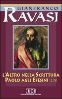 L’altro nella scrittura. Paolo agli efesini. G. Ravasi. EDB