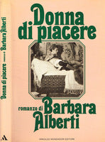 Donna di piacere. Barbara Alberti. Mondadori