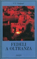 Fedeli a oltranza. Naipaul. Adelphi
