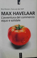 Max Havelaar. L'avventura del commercio equo e solidale. Roozen, Hoff, Feltrinelli
