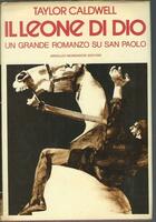 Il leone di Dio. Taylor Caldwell. Mondadori