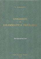 Lineamenti di grammatica friulana. G. Marchetti