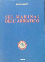 Sei marinai dell'Adriatico. Giubek Marini. LINT