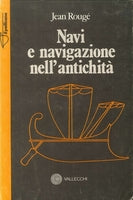 Navi e navigazione nell’antichità. Jean Rougè. Vallecchi