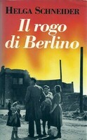 Il rogo di Berlino. Helga Schneider. Euroclub 1996