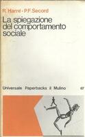 La spiegazione del comportamento sociale. Harrè, Secord