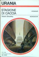 Stagione di caccia. Robert Sheckley. Mondadori Urania