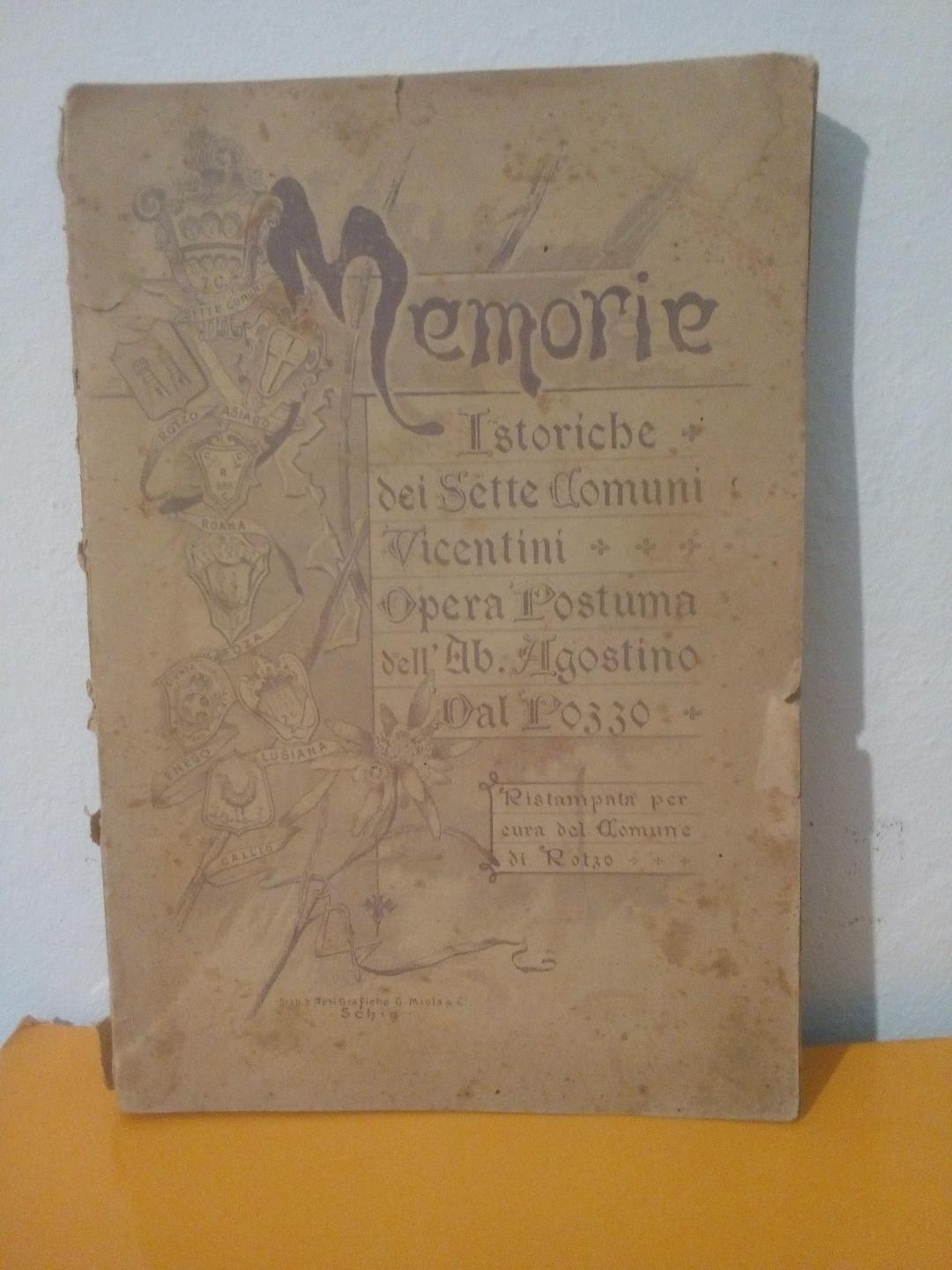 Memorie, istoriche dei Sette Comuni Vicentini. Opera Postuma dell’Ab. Agostino Dal Pozzo.