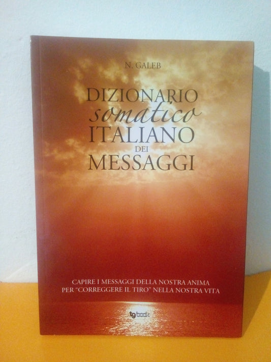 Dizionario somatico italiano dei messaggi. Galeb N.