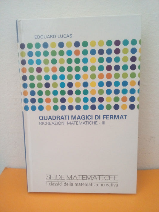 Quadrati magici di Fermat. Ricreazioni matematiche 3. RBA