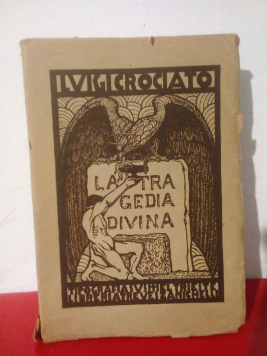 La tragedia divina. Luigi Crosiato. Treves Zanichelli