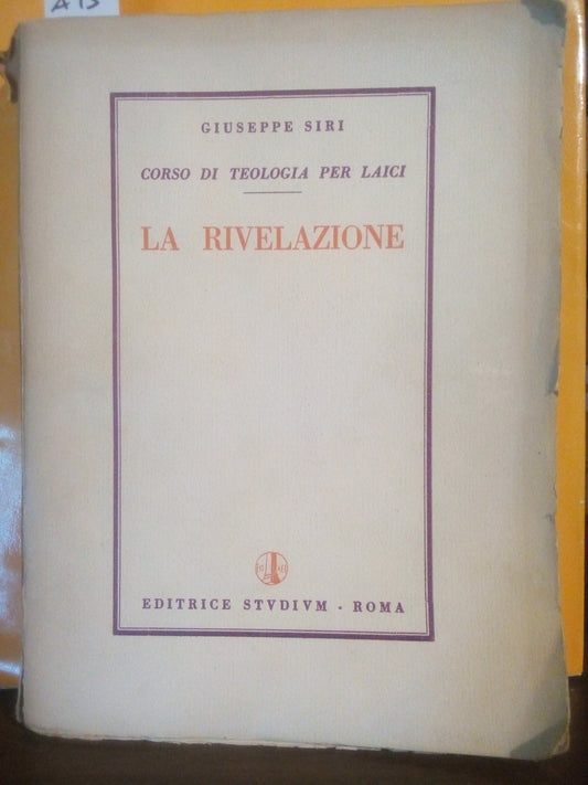 La rivelazione. Corso di teologia per laici. Giuseppe Siri.