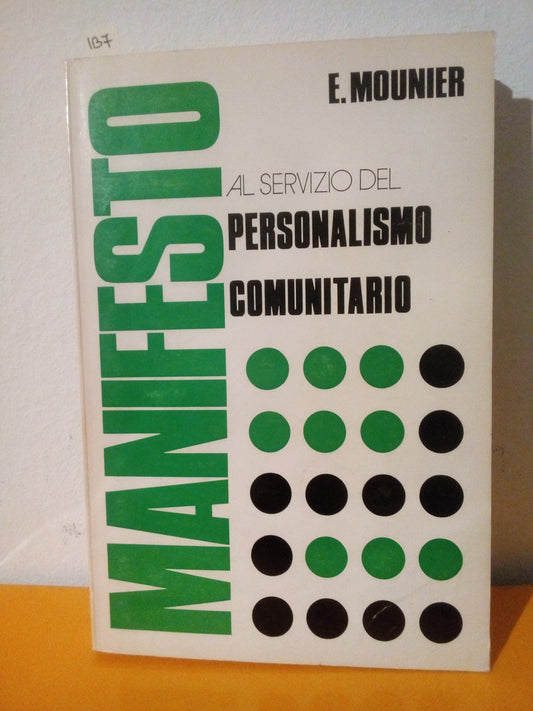Manifesto al servizio del personalismo comunitario. E. Mounier. Ecumenica ed.
