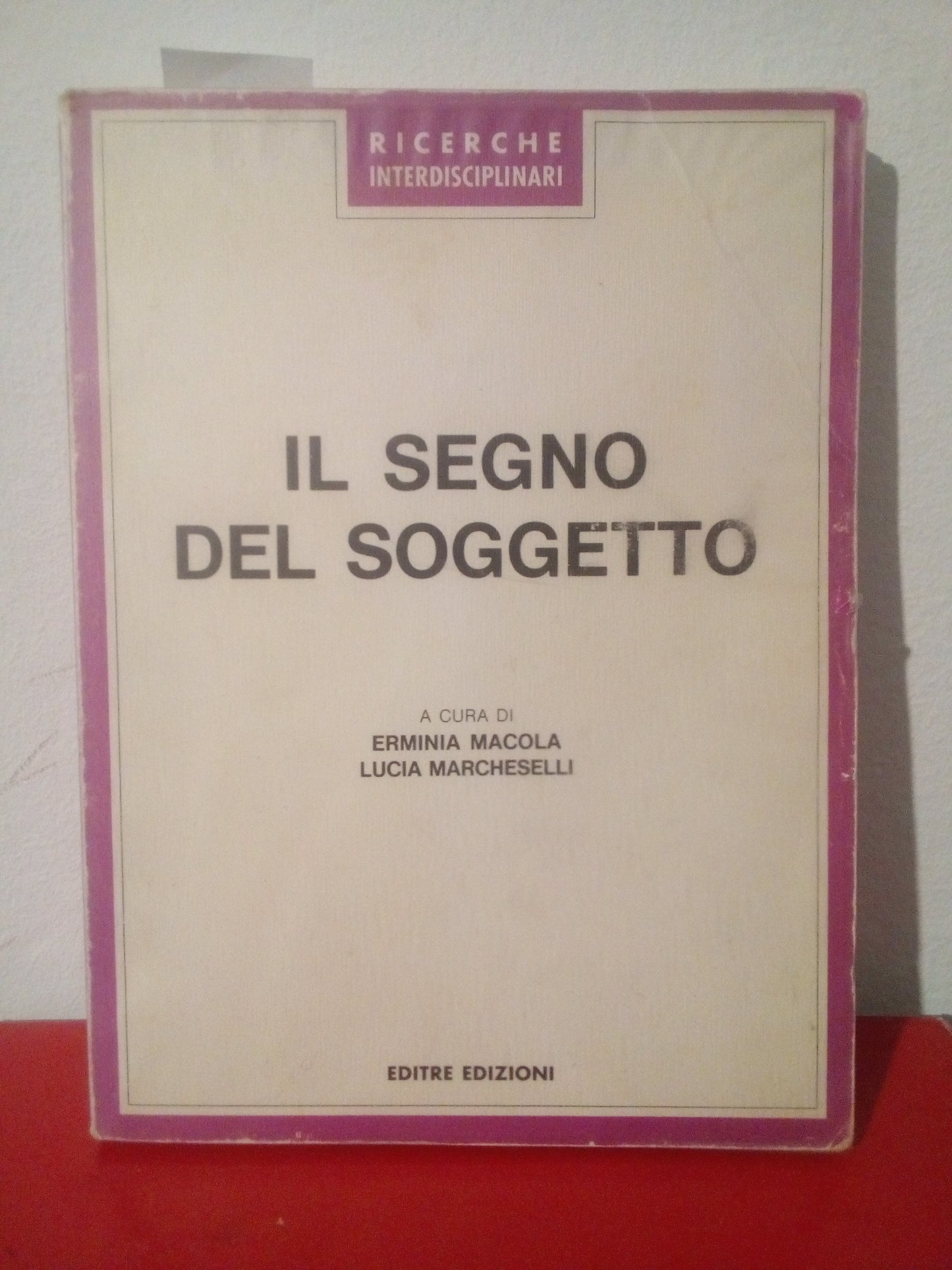 Il segno del soggetto. Macola Marcheselli (a cura di) Editre edizioni