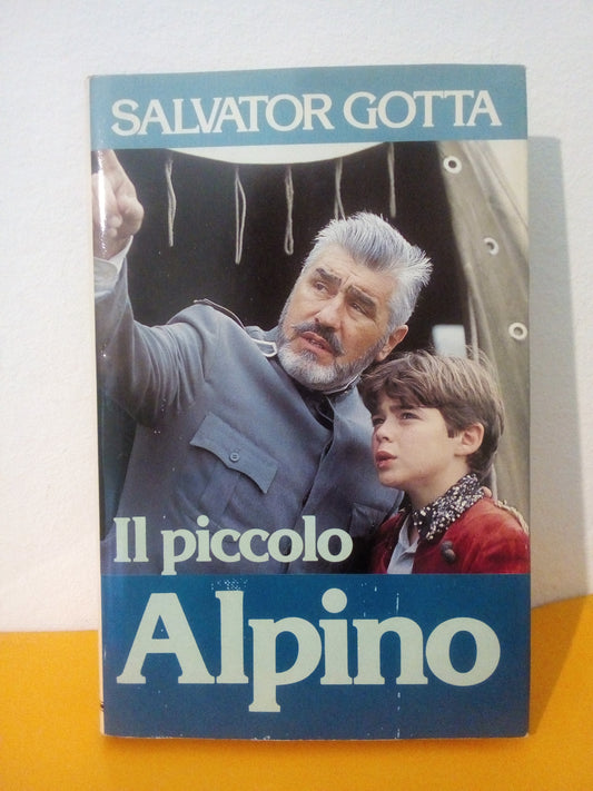 il piccolo Alpino. Salvator Gotta. CDE